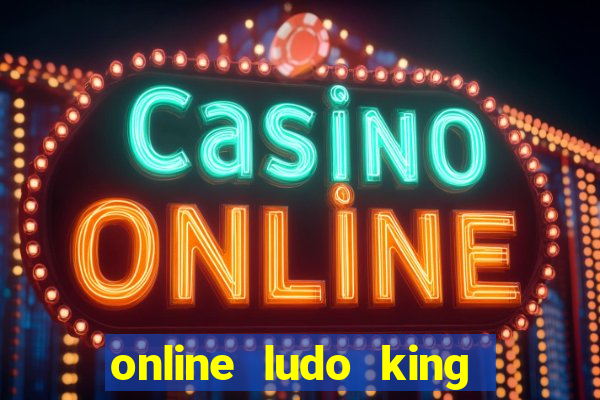 online ludo king cash game